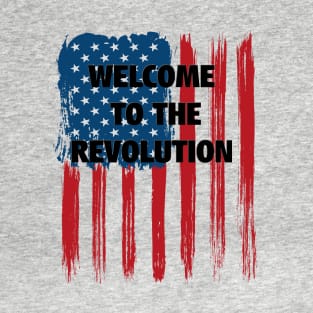 WELCOME TO THE REVOLUTION T-Shirt